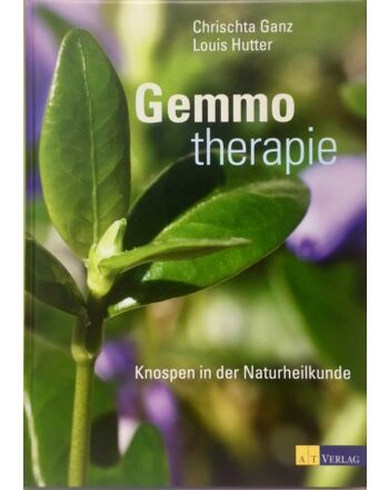 Gemmotherapie Buch von Chrischta Ganz und Louis Hutter